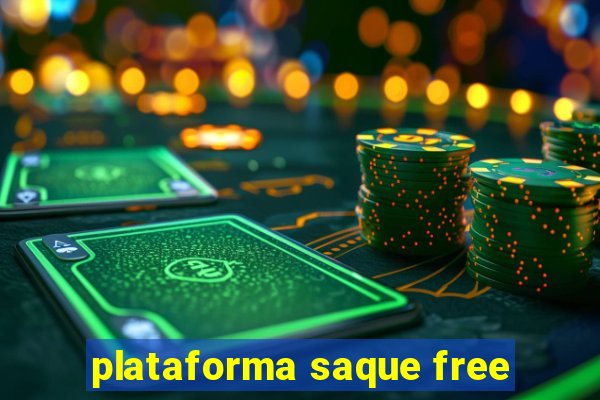 plataforma saque free