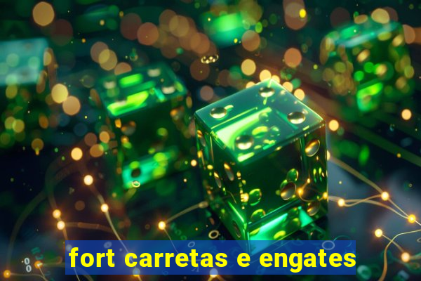 fort carretas e engates