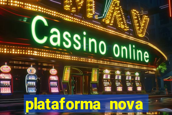 plataforma nova lançada hoje de 10 reais