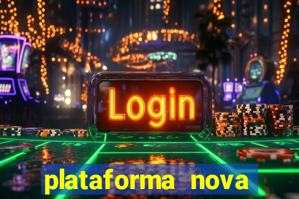 plataforma nova lançada hoje de 10 reais