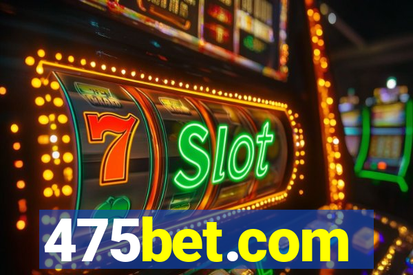 475bet.com