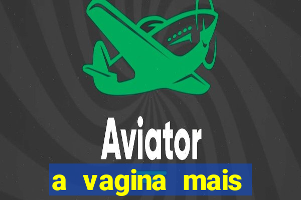 a vagina mais bonita do brasil