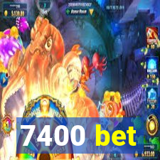 7400 bet