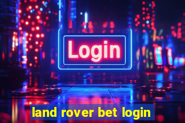 land rover bet login