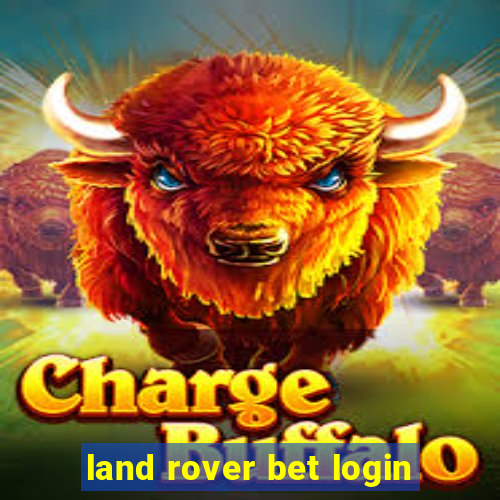 land rover bet login