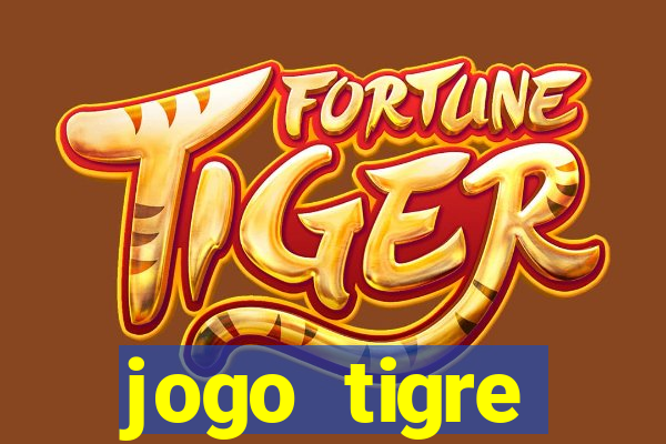 jogo tigre plataforma nova