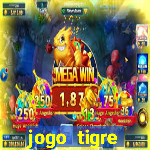 jogo tigre plataforma nova