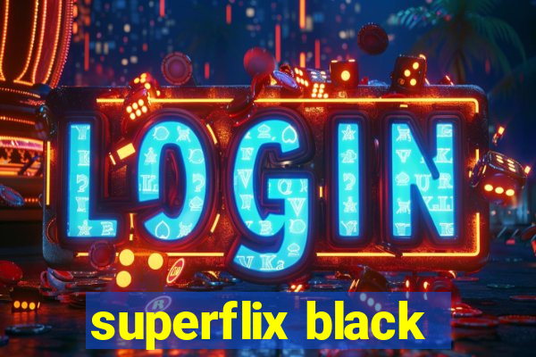 superflix black