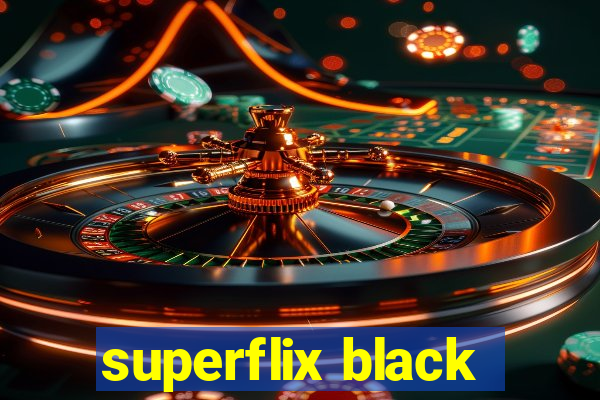 superflix black