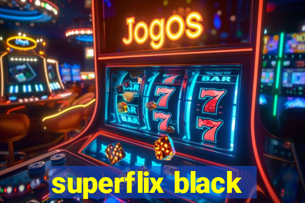 superflix black