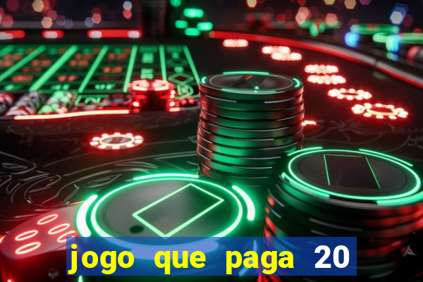 jogo que paga 20 reais para se cadastrar