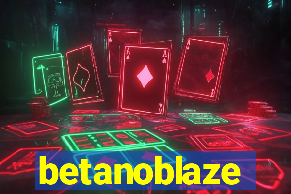 betanoblaze