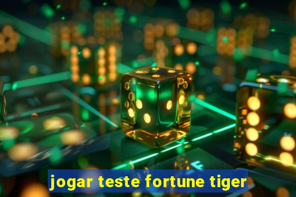 jogar teste fortune tiger