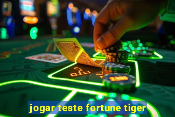 jogar teste fortune tiger