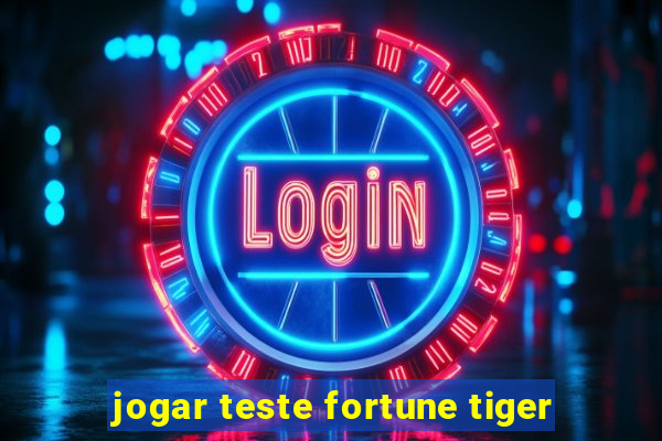 jogar teste fortune tiger