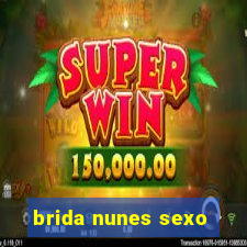 brida nunes sexo