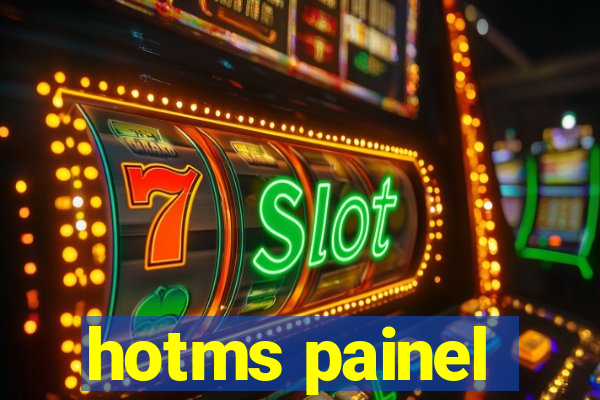 hotms painel