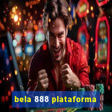 bela 888 plataforma