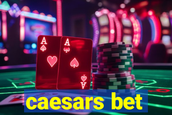 caesars bet