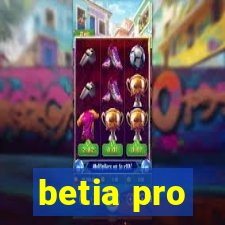 betia pro