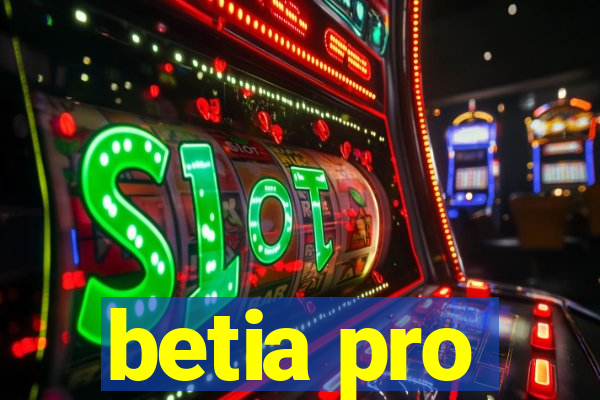 betia pro