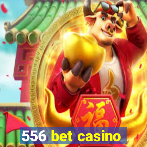 556 bet casino