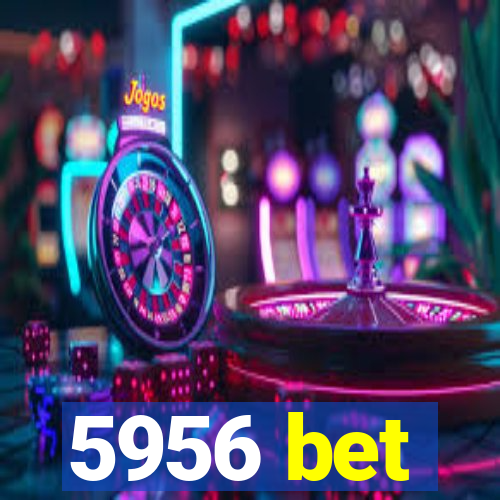 5956 bet