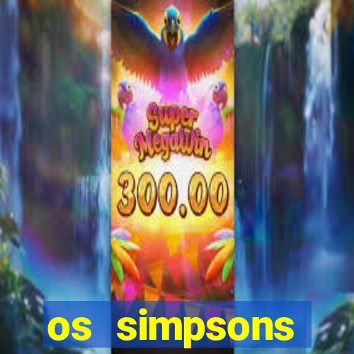 os simpsons completo dublado