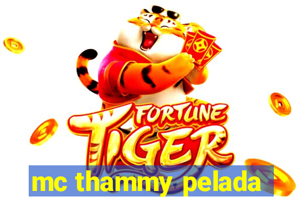 mc thammy pelada