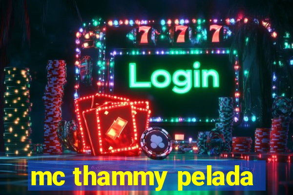 mc thammy pelada