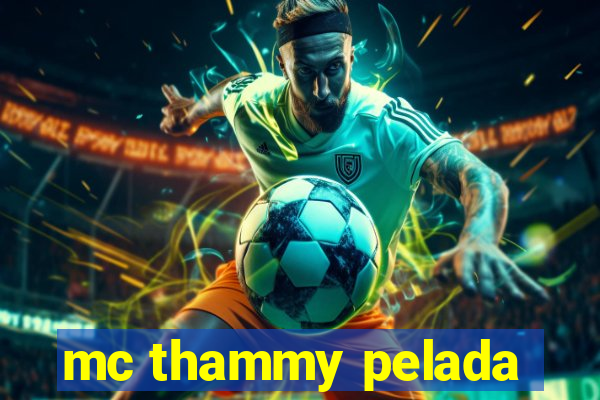 mc thammy pelada