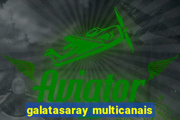 galatasaray multicanais