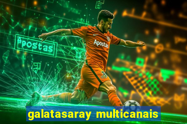 galatasaray multicanais