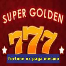 fortune ox paga mesmo