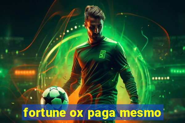 fortune ox paga mesmo