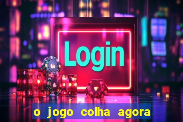 o jogo colha agora paga mesmo