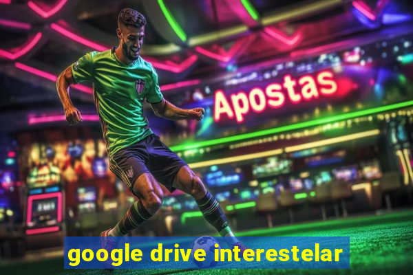 google drive interestelar