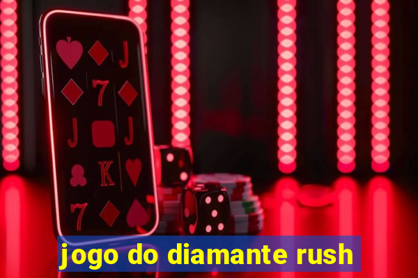 jogo do diamante rush