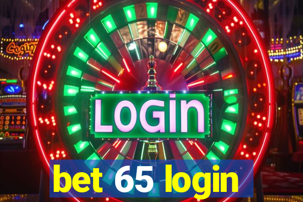 bet 65 login