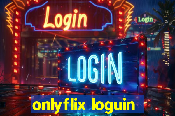 onlyflix loguin