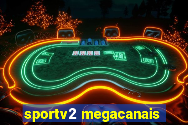 sportv2 megacanais