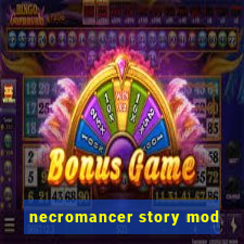 necromancer story mod