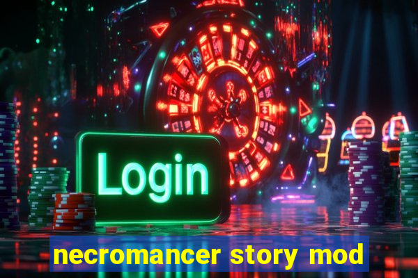 necromancer story mod