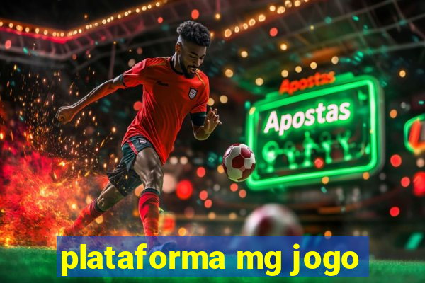 plataforma mg jogo