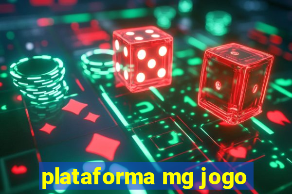 plataforma mg jogo