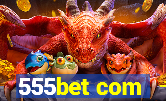 555bet com