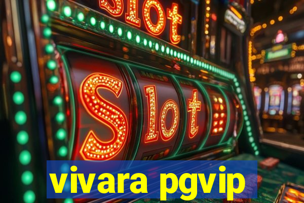 vivara pgvip