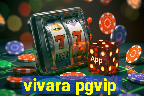 vivara pgvip