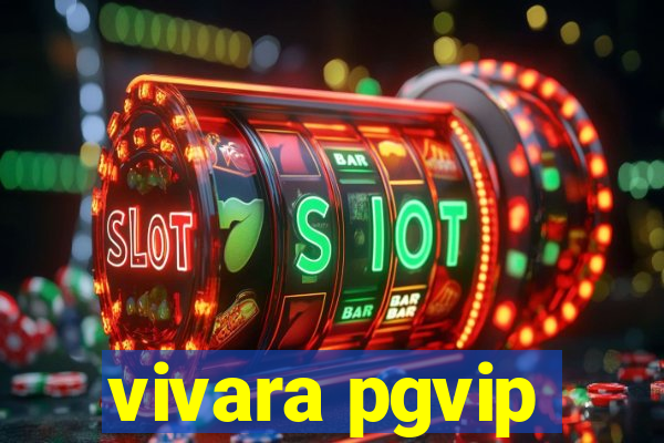 vivara pgvip