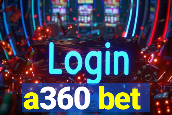 a360 bet